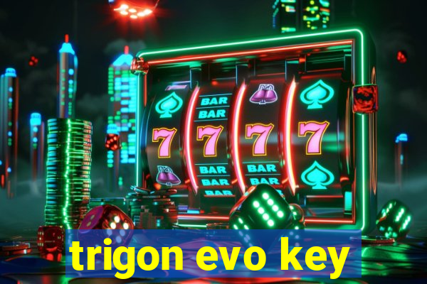 trigon evo key